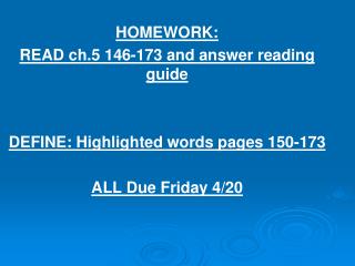 HOMEWORK: READ ch.5 146-173 and answer reading guide DEFINE: Highlighted words pages 150-173