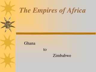 The Empires of Africa