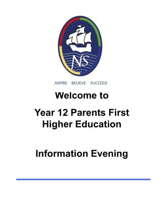 Welcome to Year 12 Parents First Higher Education Information Evening