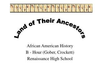 African American History B - Hour (Gober, Crockett) Renaissance High School