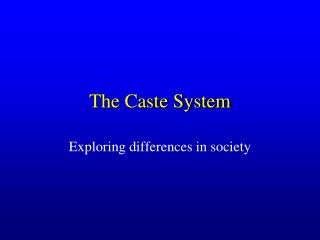 The Caste System