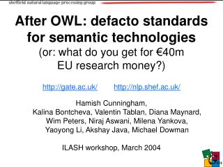 After OWL: defacto standards for semantic technologies (or: what do you get for €40m