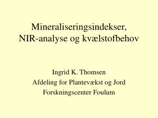 Mineraliseringsindekser, NIR-analyse og kvælstofbehov