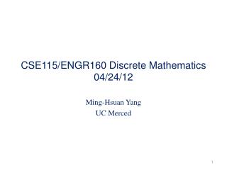 CSE115/ENGR160 Discrete Mathematics 04/24/12