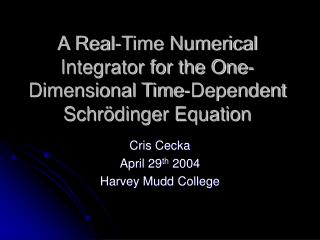 A Real-Time Numerical Integrator for the One-Dimensional Time-Dependent Schrödinger Equation