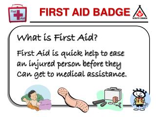 What is First Aid? First Aid is quick help to ease an injured person before they