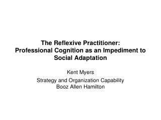 The Reflexive Practitioner: Professional Cognition as an Impediment to Social Adaptation