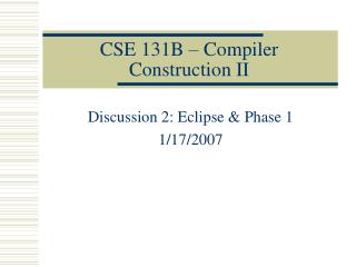 CSE 131B – Compiler Construction II