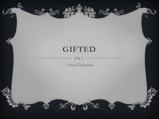 Gifted