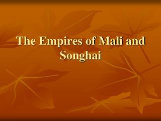 The Empires of Mali and Songhai
