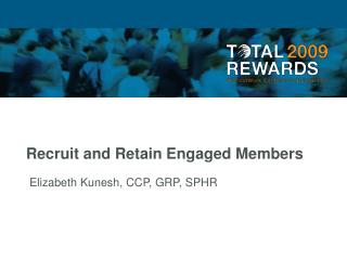 Recruit and Retain Engaged Members