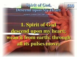 Spirit of God, Descend upon My Heart (Verse 1)