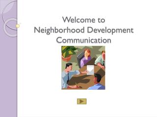 Welcome to Neighborhood Development Communication