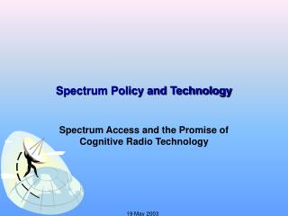 Spectrum Policy and Technology