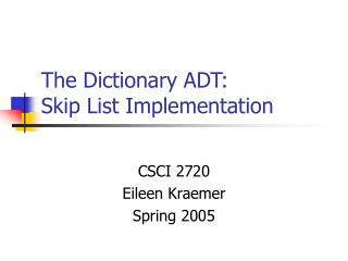 The Dictionary ADT: Skip List Implementation