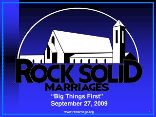 “Big Things First” September 27, 2009 rsmarriage