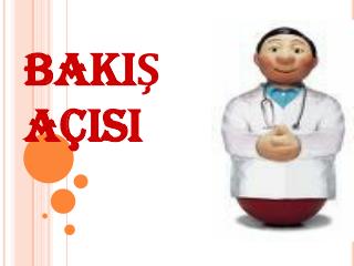 BAKIŞ AÇISI