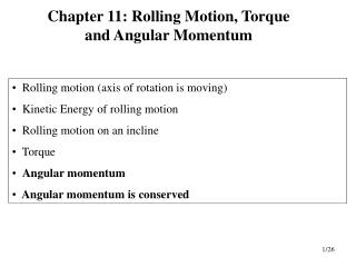 Rolling motion (axis of rotation is moving) Kinetic Energy of rolling motion