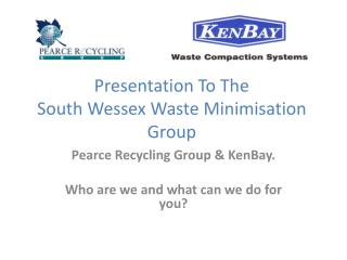 Presentation To The South Wessex Waste Minimisation Group
