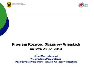 Urząd Marszałkowski Województwa Pomorskiego Departament Programów Rozwoju Obszarów Wiejskich