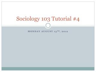 Sociology 103 Tutorial #4