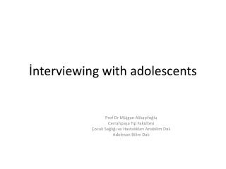 İnterviewing with adolescents