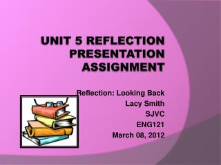 Unit 5 Reflection Presentation Assignment