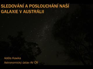 Sledování a poslouchání naší Galaxie v Austrálii