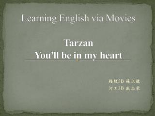 Learning English via Movies Tarzan You'll be in my heart