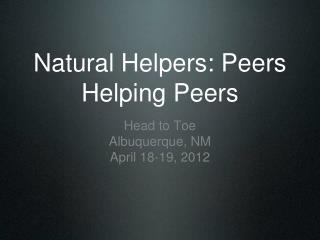 Natural Helpers: Peers Helping Peers