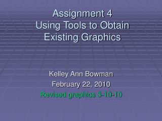 Assignment 4 Using Tools to Obtain Existing Graphics