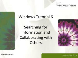 Windows Tutorial 6 Searching for Information and Collaborating with Others