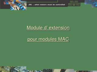Module d’ extension pour modules MAC