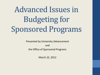 Advanced Issues in Budgeting for Sponsored Programs