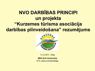 NVO DARBĪBAS PRINCIPI un projekta “Kurzemes tūrisma asociācija darbības pilnveidošana” rezumējums