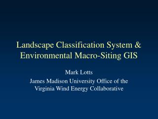 Landscape Classification System &amp; Environmental Macro-Siting GIS