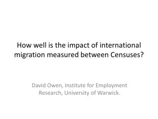 How well is the impact of international migration measured between Censuses?