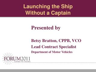 Launching the Ship Without a Captain