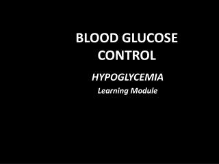 BLOOD GLUCOSE CONTROL