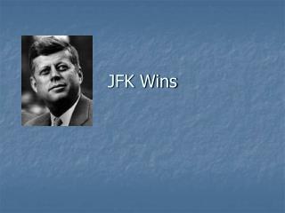 JFK Wins