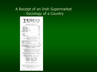 A Receipt of an Irish Supermarket - Sociology of a Country