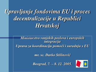 Upravljanje fondovima EU i proces decentralizacije u Republici Hrvatskoj