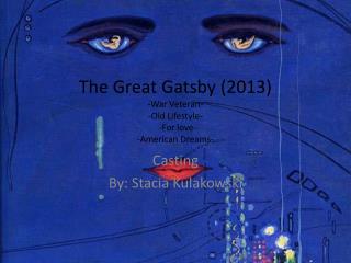 The Great Gatsby (2013) -War Veteran- -Old Lifestyle- -For love- -American Dreams-