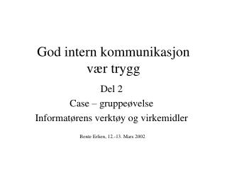 God intern kommunikasjon vær trygg