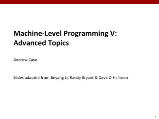 Machine-Level Programming V: Advanced Topics Andrew Case