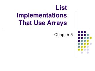 List Implementations That Use Arrays