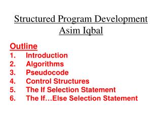 Structured Program Development Asim Iqbal