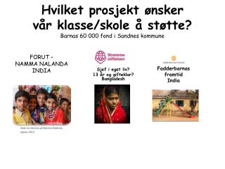 Hvilket prosjekt ønsker vår klasse/skole å støtte? Barnas 60 000 fond i Sandnes kommune