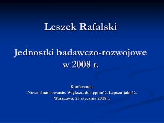 Leszek Rafalski Jednostki badawczo-rozwojowe w 2008 r.
