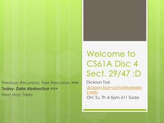 Welcome to CS61A Disc 4 Sect. 29 /47 :D